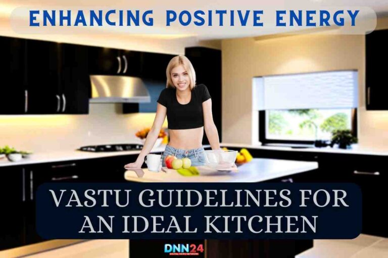 Enhancing Positive Energy: Vastu Guidelines for an Ideal Kitchen