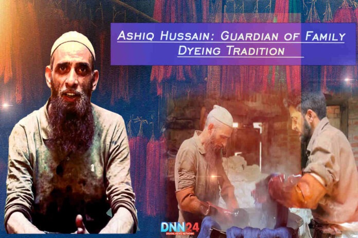 Ashiq Hussain: Guardian of Family Dyeing Tradition