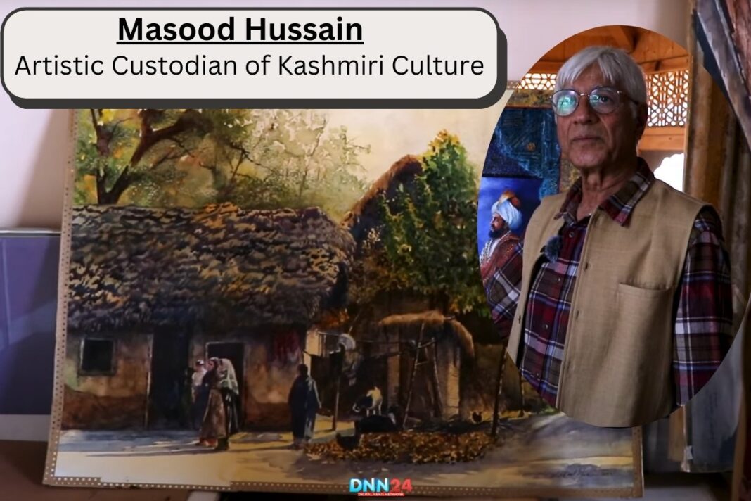 Masood Hussain: The Artistic Custodian of Kashmiri Culture
