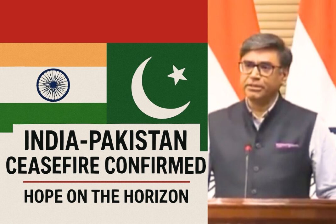 India-Pakistan Ceasefire Confirmed