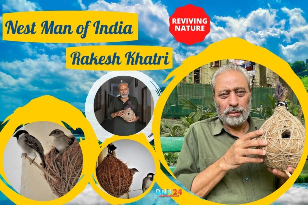 Nest Man of India-Rakesh Khatri: Reviving The Nature