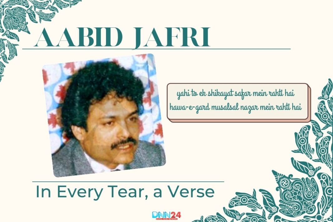 Aabid Jafri: In Every Tear, a Verse