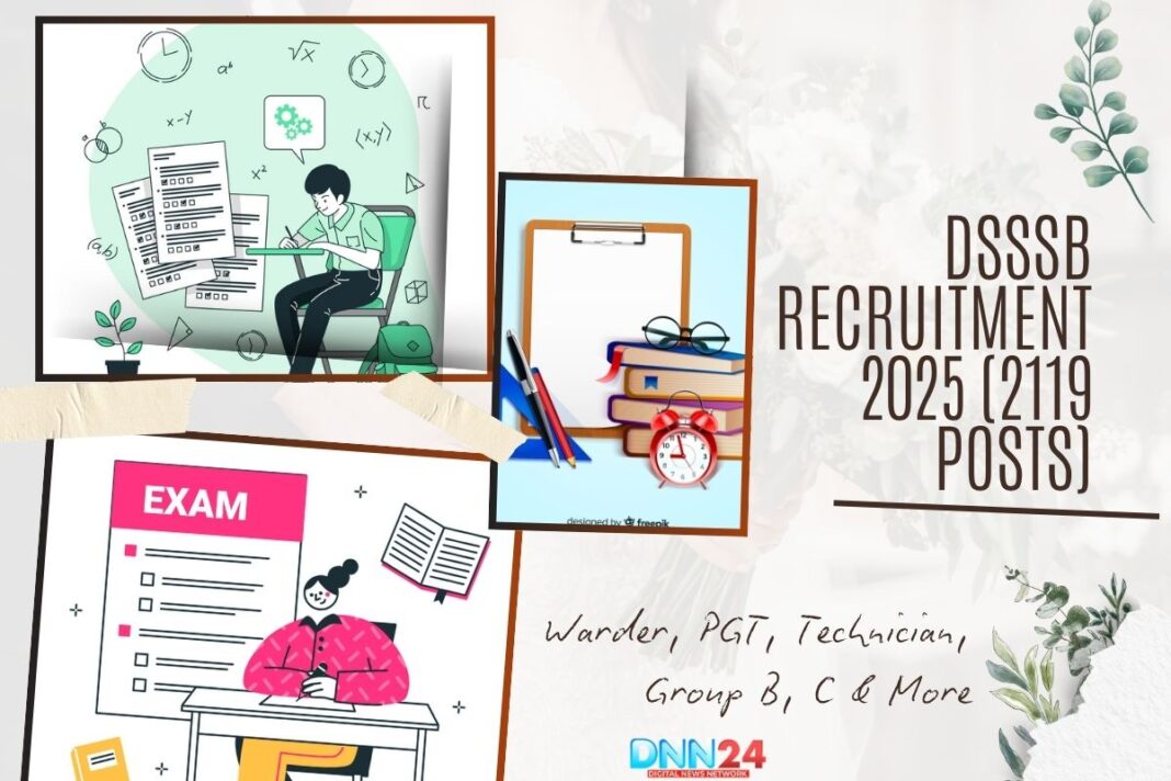 DSSSB Recruitment 2025 (2119 Posts): Warder, PGT, Technician, Group B, C & More