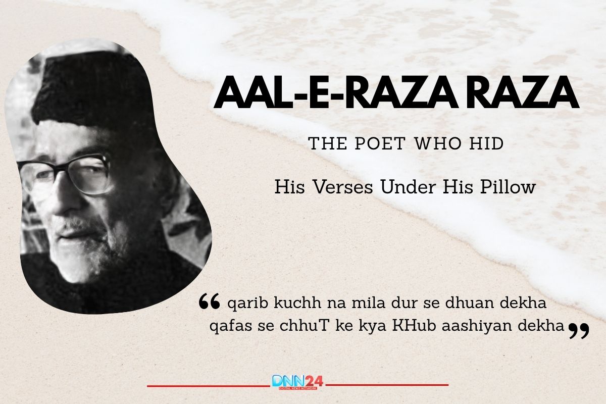 Aal-e-Raza Raza: The Poet Who Hid His Verses Under His Pillow Aal-e-Raza Raza