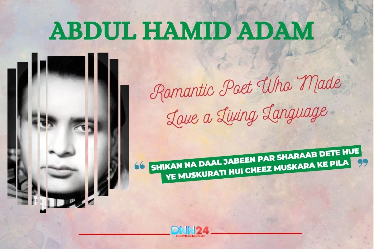 Abdul Hamid Adam: Romantic Poet Who Made Love a Living Language Abdul Hamid Adam