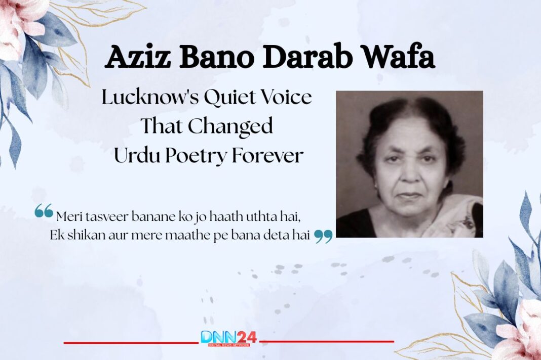 Aziz Bano Darab Wafa: Lucknow’s Quiet Voice That Changed Urdu Poetry Forever