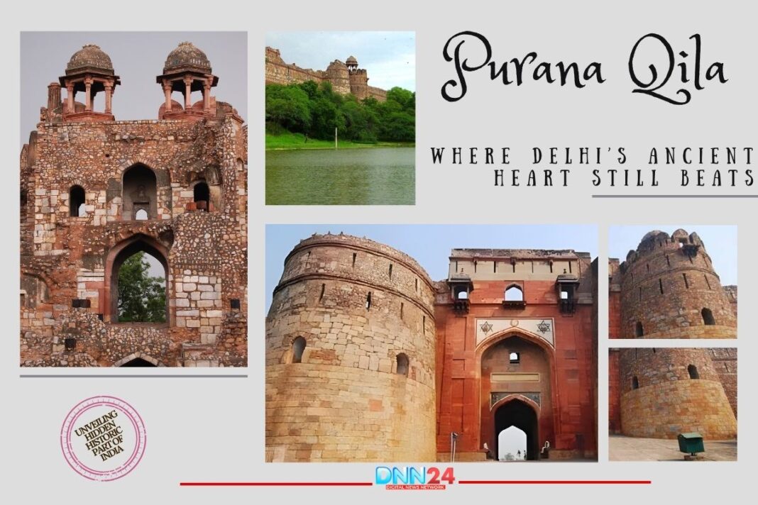 Purana Qila: Where Delhi’s Ancient Heart Still Beats
