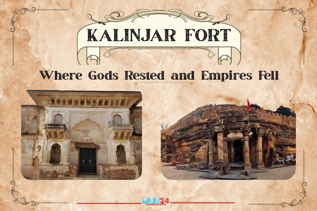 Kalinjar Fort: Where Gods Rested and Empires Fell